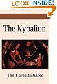 The Kybalion: A Study of the Hermetic Philosophy of Ancient Egypt and Greece