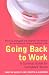 Image of Going Back To Work: A Survival Guide for Comeback Moms