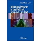 Infectious Diseases in the Pediatric Intensive Care Unit by  Simon Nadel