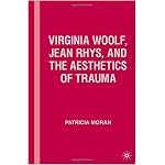 Virginia Woolf, Jean Rhys, and the Aesthetics of Trauma book cover