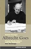 Albrecht Goes: Freund Martin Bubers und des Judentums. Eine Hommage - Helmut Zwanger
