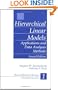 Hierarchical Linear Models: Applications and Data Analysis Methods (Advanced Quantitative Techniques in the Social Sciences)