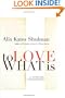 To Love What Is: A Marriage Transformed