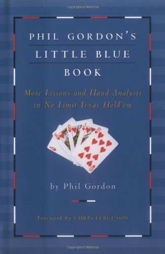 Phil Gordon's Little Blue Book: More Lessons and Hand Analysis in Texas Hold'em