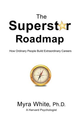 The Superstar Roadmap: How Ordinary People Build Extraordinary Careers
