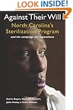Against Their Will: North Carolina's Sterilization Program and the campaign for reparations