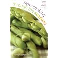 Slow Cooking Through the Seasons: Vegetable Harvest, Vegetables at the Center of the Plate