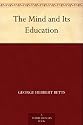 The Mind and Its Education