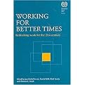 Working for Better Times (Rethinking Work for the 21st Century) (Paperback)