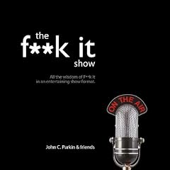 The Fuck It Show