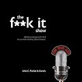 The Fuck It Show