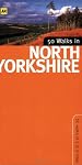 50 Walks in North Yorkshire (Walking & Wildlife Aa Guides)