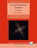 Crystal Structure Analysis: A Primer (Iucr Texts on Crystallography)