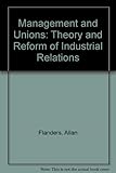 Management and unions : the theory and reform of industrial relations