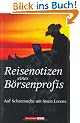 Reisenotizen eines B�rsenprofis. Auf Schatzsuche mit Swen Lorenz