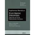 Supplementary Materials on Electronic Discovery: For Use in Civil Procedure Courses (American Casebook) by Shira A. Scheindlin, Daniel J. Capra, and The Sedona Conference