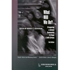 What Will We Do?: Preparing a School Community to Cope with Crises (Death, Value, and Meaning Series)