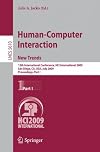 Human-Computer Interaction. New Trends: 13th International Conference, HCI International 2009, San Diego, CA, USA, July 19-24, 2009, Proceedings, Part ... Applications, incl. Internet/Web, and HCI)