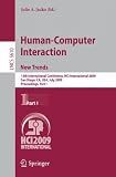 Human-Computer Interaction: New Trends: 13th International Conference, HCI International 2009, San Diego, CA, USA, July 19-24, 2009, Proceedings, Part ... Applications, Incl. Internet/Web, and Hci)