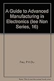 A guide to advanced manufacturing in electronics