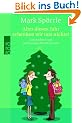 Aber dieses Jahr schenken wir uns nichts! Geschichten vom weihnachtlichen Wahnsinn