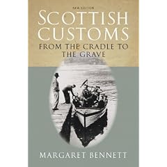 Scottish Customs: From The Cradle To The Grave by Margaret Bennett