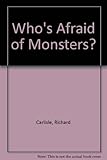 Who's afraid of monsters?
