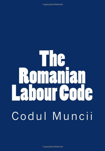 The Romanian Labour Code: Codul Muncii