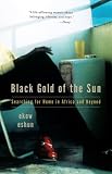 Black Gold of the Sun: Searching for Home in Africa and Beyond (Vintage)