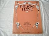 THE SONG I LOVE B G DESYLVA 1928 SHEET MUSIC SHEET MUSIC 277