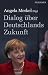 Dialog über Deutschlands Zukunft (German Edition) at Amazon: 41ox%2B8qEzjL._SL75_