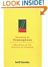 Teaching to Transgress: Education as the Practice of Freedom