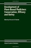 Development of Plant-Based Medicines: Conservation, Efficacy and Safety