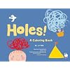 Holes!: A Coloring Book (King of Play)