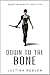 Down to the Bone (Quantum Gravity, Book 5)