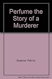 Perfume : the story of a murderer