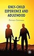 Only-Child Experience and Adulthood