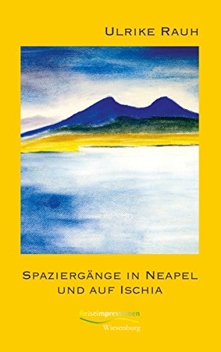 Spaziergänge in Neapel und auf Ischia (German Edition)