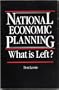 National Economic Planning: What Is Left?