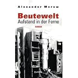 Beutewelt II: Aufstand in der Fernevon "Alexander Merow"