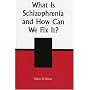 What is Schizophrenia and How Can We Fix It?