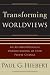 Transforming Worldviews: An Anthropological Understanding of How People Change