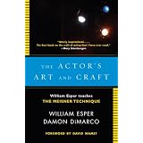 The Actor's Art and Craft: William Esper Teaches the Meisner Techniqueby William Esper