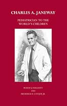 Charles A. Janeway: Pediatrician to the World's Children