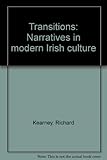 Transitions : narratives in modern Irish culture