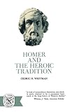 Homer and the Heroic Tradition.