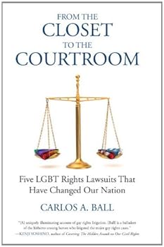 from the closet to the courtroom: five lgbt rights lawsuits that have changed our nation (queer action/queer ideas) - michael bronski and carlos a. ball from the closet to the courtroom: five lgbt rights lawsuits that have changed our nation (queer action/queer ideas) - michael bronski and carlos a. ball