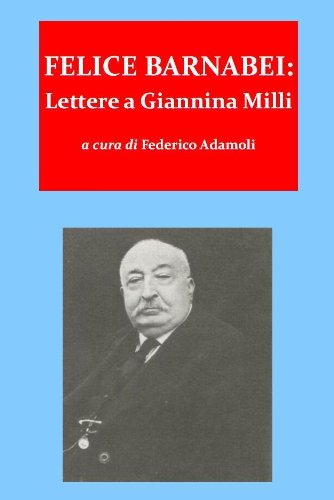 Felice barnabei. lettere a giannina milli (1862-1888) (Italian Edition)