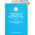 A Molecular and Cellular View of Protein Kinase CK2 (Developments in Molecular and Cellular Biochemistry) by Khalil Ahmed, E. Chambaz, and Olaf-Georg Issinger