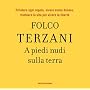 A piedi nudi sulla terra (Omnibus) di Folco Terzani